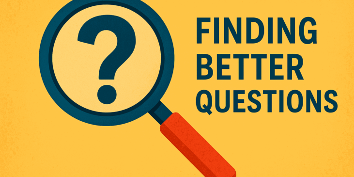 A flat-style digital illustration of a magnifying glass highlighting a large question mark, with the phrase "Finding Better Questions" in bold blue letters on a yellow-orange background.